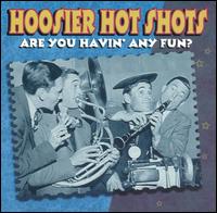 Hoosier Hot Shots - Are You Havin' Any Fun lyrics