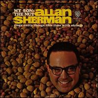 Allan Sherman - My Son, The Nut lyrics