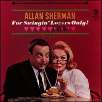 Allan Sherman - For Swingin' Livers Only lyrics