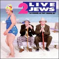 2 Live Jews - As Kosher as They Wanna Be lyrics