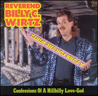 Billy C. Wirtz - Turn for the Wirtz: Confessions of a Hillbilly Love-God lyrics