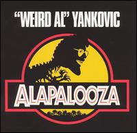 Weird Al Yankovic - Alapalooza lyrics