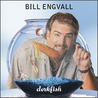 Bill Engvall - Dorkfish [live] lyrics