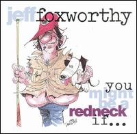 Jeff Foxworthy - You Might Be a Redneck If... lyrics