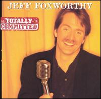 Jeff Foxworthy - Totally Committed [live] lyrics