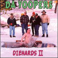 Da Yoopers - Diehards II lyrics