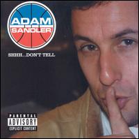 Adam Sandler - Shhh...Don't Tell lyrics