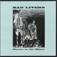 Bad Livers - Horses in the Mines lyrics