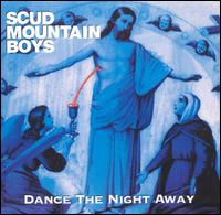 Scud Mountain Boys - Dance the Night Away lyrics