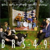 BR5-49 - Big Backyard Beat Show lyrics