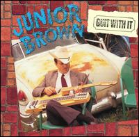Junior Brown - Guit with It lyrics