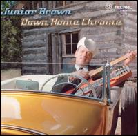 Junior Brown - Down Home Chrome lyrics