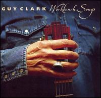 Guy Clark - Workbench Songs lyrics