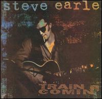 Steve Earle - Train a Comin' lyrics