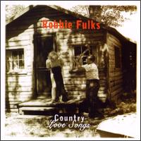 Robbie Fulks - Country Love Songs lyrics