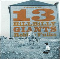 Robbie Fulks - 13 Hillbilly Giants lyrics