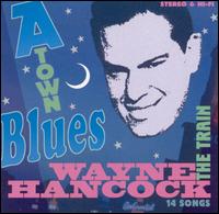 Wayne Hancock - A-Town Blues lyrics