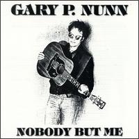 Gary P. Nunn - Nobody But Me lyrics