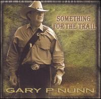 Gary P. Nunn - Something for the Trail lyrics
