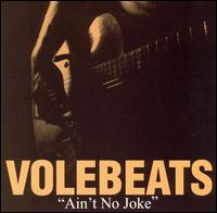 The Volebeats - Ain't No Joke lyrics