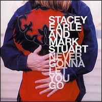 Stacey Earle - Never Gonna Let You Go lyrics