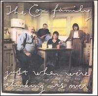 The Cox Family - Just When We're Thinking It's Over lyrics