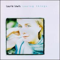 Laurie Lewis - Seeing Things lyrics