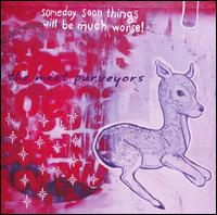 The Meat Purveyors - Someday Soon Things Will Be Much Worse! lyrics