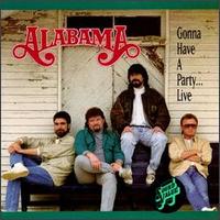 Alabama - Gonna Have a Party...Live lyrics