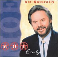 Moe Bandy - Act Naturally lyrics