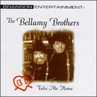 The Bellamy Brothers - Take Me Home lyrics