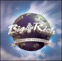 Big & Rich - Comin' to Your City lyrics