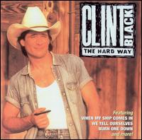 Clint Black - The Hard Way lyrics