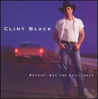 Clint Black - Nothin' But the Taillights lyrics