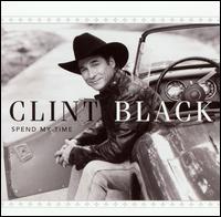 Clint Black - Spend My Time lyrics
