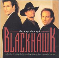 BlackHawk - Strong Enough lyrics