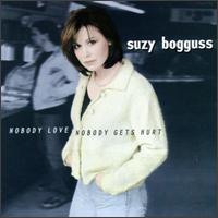 Suzy Bogguss - Nobody Love, Nobody Gets Hurt lyrics