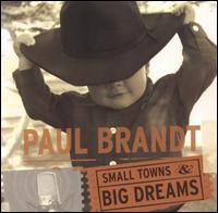 Paul Brandt - Small Towns & Big Dreams [live] lyrics