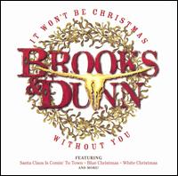 Brooks & Dunn - It Won't Be Christmas Without You lyrics