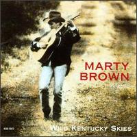 Marty Brown - Wild Kentucky Skies lyrics