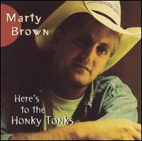 Marty Brown - Here's to the Honky Tonks lyrics