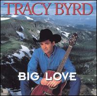 Tracy Byrd - Big Love lyrics