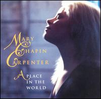 Mary Chapin Carpenter - A Place in the World lyrics