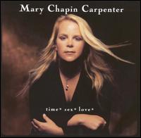 Mary Chapin Carpenter - Time* Sex* Love* lyrics