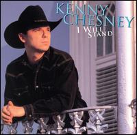 Kenny Chesney - I Will Stand lyrics