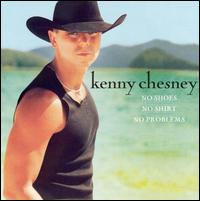 Kenny Chesney - No Shoes, No Shirt, No Problems lyrics