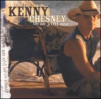 Kenny Chesney - Be as You Are (Songs From an Old Blue Chair) lyrics