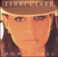 Terri Clark - How I Feel lyrics