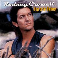 Rodney Crowell - Keys to the Highway lyrics