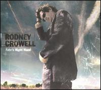 Rodney Crowell - Fate's Right Hand lyrics